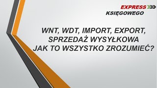 1 WNT WŚT Import Eksport sprzedaż wysyłkowa ustawa VAT w pigułce [upl. by Ott]