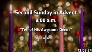 8 am Sunday Worship December 8 2024 [upl. by Carrissa930]