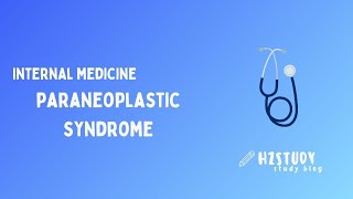 Internal Medicine  Paraneoplastic Syndrome [upl. by Hannahs487]