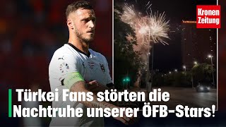 TürkeiFans störten Nachtruhe unserer ÖFBStars  kronetv SPORT [upl. by Aehcsrop]