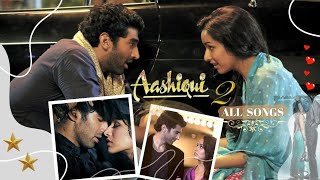 Aashiqui 2 Song ❤️ Movie All Best Songs  Shraddha Kapoor amp Aditya Roy Kapur  Romantic Love Gaane [upl. by Sesiom]