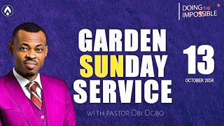 GardenSundays  SUNDAY SERVICE WITH PASTOR OBI OGBO  13TH OCTOBER 2024 [upl. by Einnalem]