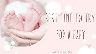 when to try for a baby Best time to get pregnantbaby pregnancy pregnant [upl. by Yelruc]