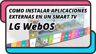 Como instalar aplicaciones externas en un Smart TV LG WebOS [upl. by Pascoe]