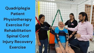 Quadriplegia Patient Physiotherapy Exercise For Rehabilitation Spinal Cord Injury Recovery Exercise [upl. by Enirehtac]