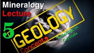 Mineralogy  5  Twinning in crystals  Geology Concepts [upl. by Lesya]