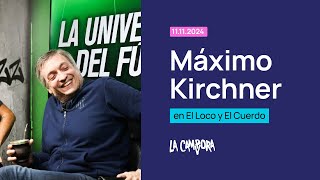 Entrevista completa de Máximo Kirchner en El Loco y el Cuerdo con Azzaro y Duka [upl. by Muffin601]