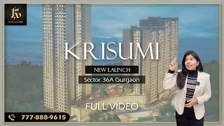 Krisumi New Launch Project  Krisumi Sector 36AI New Launch Residential Project in Gurgaon [upl. by Eiclud]