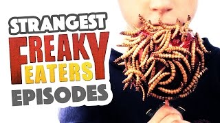 10 Strangest Freaky Eaters Episodes [upl. by Araes373]