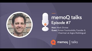 Acquisitions in the Localization Industry with Kimon Foutoukidis  memoQ talks 7 [upl. by Fillian]