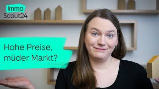 Immobilienpreisentwicklung Hohe Preise müder Markt [upl. by Mateusz]