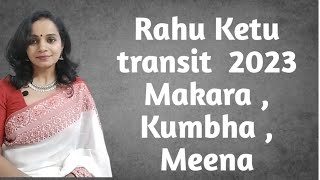 Rahu Ketu transit 2023 MakaraKumbha  Meena SwathiAnjan [upl. by Thornburg]