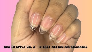 How To Do Gel X Nails  EASY METHOD FOR BEGINNERS [upl. by Llertnahs581]