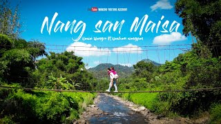 quot NANG SAN MAISAquot OFFICIAL WANCHO MUSIC VIDEO  Nawai  Nawkam [upl. by Ylahtan144]