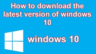 How to download the latest version of windows 10 [upl. by Fattal426]