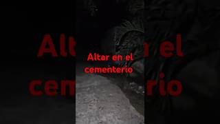 Encuentran un altar en medio del cementerio exploración urbana de terror misteriosreales miedo [upl. by Ahsik]