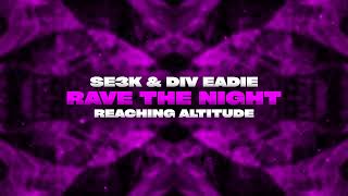 SE3K amp Div Eadie  Rave The Night [upl. by Leseil]