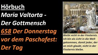 Maria Valtorta  Der Gottmensch  658 Der Donnerstag vor dem Paschafest Der Tag [upl. by Palmer]