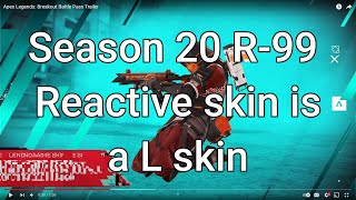 Season 20 R 99 Reactive skin is a L skin and heres why [upl. by Avron]