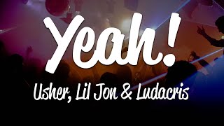 Usher  Yeah Lyrics ft Lil Jon Ludacris [upl. by Willing]