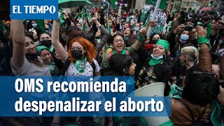 OMS recomienda eliminar restricciones contra el aborto  El Tiempo [upl. by Enuj781]