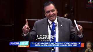 Diputado Mayobanex Martínez rechaza incluyeran en Asamblea Revisora tema de alcaldía de La Vega [upl. by Eirrod]