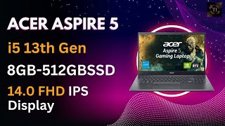 Acer Aspire 5 i5 13th Gen 8GB512GBSSD Win11Office2021  140 FHD IPS Display [upl. by Aneeres966]