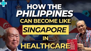 How the Philippines can become like Singapore in Healthcare [upl. by Odlanor]