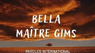 Maître gims  Bella  paroles [upl. by Annawd]