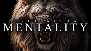 TRUE ALPHA MENTALITY  Best Motivational Video Speeches Compilation [upl. by Killarney]