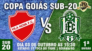 VILA NOVA X ITABERAÍ  COPA GOIÁS SUB 20  1ª DIVISÃO  AO VIVO AQUI [upl. by Karyl]