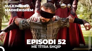 Sulejmani i Madherishem  Episodi 52 Me Titra Shqip [upl. by Gian]