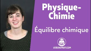 Équilibre chimique  PhysiqueChimie  Terminale  Les Bons Profs [upl. by Pinzler]