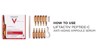 How To Use Vichys LiftActiv PeptideC AntiAging Ampoule Serum [upl. by Nahtahoj]