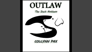 Outlaw the Duck Anthem [upl. by Cheung774]