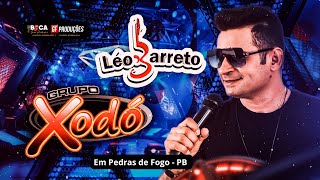 Grupo Xodó amp Léo Barreto  Ao Vivo em Pedras de Fogo [upl. by Latsyc304]