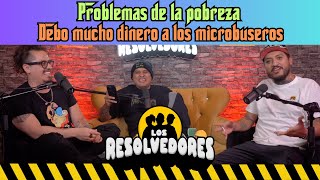 Los Resolvedores  EP39 Problemas de la pobreza  Debo mucho dinero a los microbuseros [upl. by Hubbard]