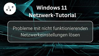 Probleme mit nicht funktionierenden Windows 11 Netzwerkeinstellungen lösen Win 11 NetzwerkTutorial [upl. by Aslehc]