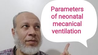 Setting of neonatal mecanical ventilation parameters part 2 [upl. by Gerdi]