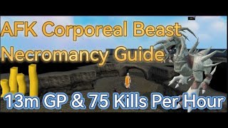 Runescape AFK Corporeal Beast Necromancy 75 Kills amp 13M GP Per Hour Guide [upl. by Sasnak432]