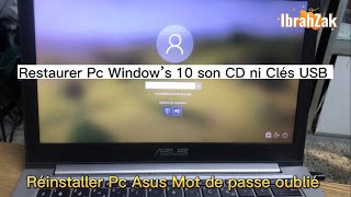 RÉINSTALLER PC ASUS MOT DE PASSE OUBLIÉ WINDOWS 10AUCUN LOGICIEL NÉCESSAIRENI 💿 NI CLÉ USB [upl. by Anitnamaid]