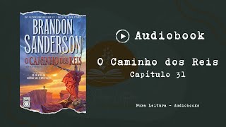 AUDIOBOOK O Caminho dos Reis  Capítulo 31 [upl. by Aliled]