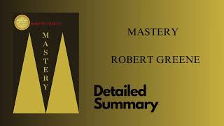 Mastery by Robert Greene  Detailed Summary [upl. by Norvun]