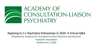 Applying to CL Psychiatry Fellowships in 2024 A Virtual QampA [upl. by Blount57]