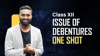 Issue Of Debentures  Class XII  One Shot  All Topics Covered  ISC shubhamsambhallega [upl. by Reta]