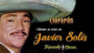 Lloraras  Javier Solís Karaoke [upl. by Odareg956]