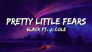 6LACK Pretty Little Fears lyrics ft J Cole [upl. by Artenal]