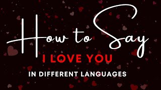 How to Say quotI Love Youquot  in Different Languages  Earworms Musical Memory Method [upl. by Attenyt487]