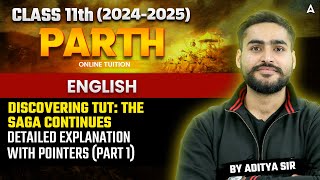 Class 11 English  Discovering Tut The Saga Continues  Detailed Explanation with Pointers  Part 1 [upl. by Yajeet]