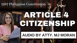 Article 4 Citizenship1987 Philippine Constitution  Audio Codal  Atty MJ [upl. by Stacia]